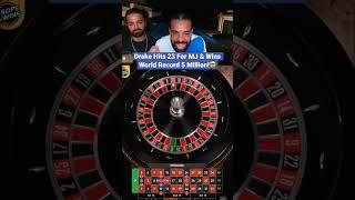 Drake Hits 23 For MJ & Wins World Record 5 Million On Roulette!