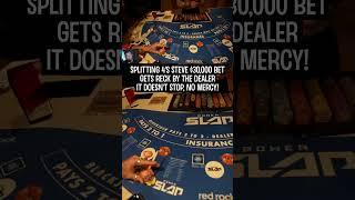 Splitting 4's A $30,000 Bet Gets Destroyed By The Dealer!!!