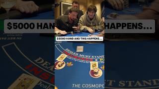 $5k on a hand of blackjack and the UNTHINKABLE happens
